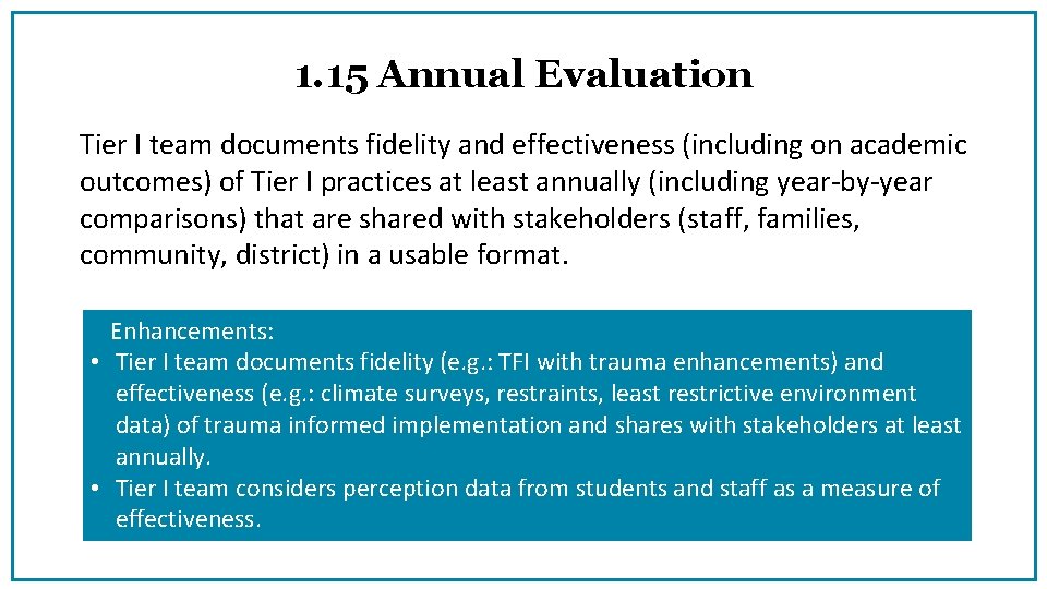 1. 15 Annual Evaluation Tier I team documents fidelity and effectiveness (including on academic