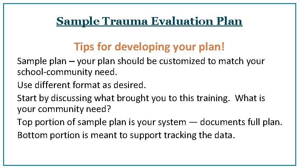 Sample Trauma Evaluation Plan Tips for developing your plan! Sample plan – your plan