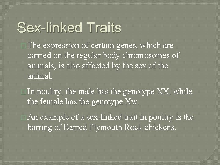 Sex-linked Traits � The expression of certain genes, which are carried on the regular