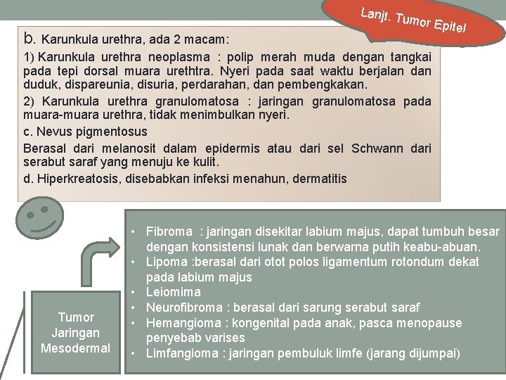 Lanjt. T u b. Karunkula urethra, ada 2 macam: mor Ep itel 1) Karunkula