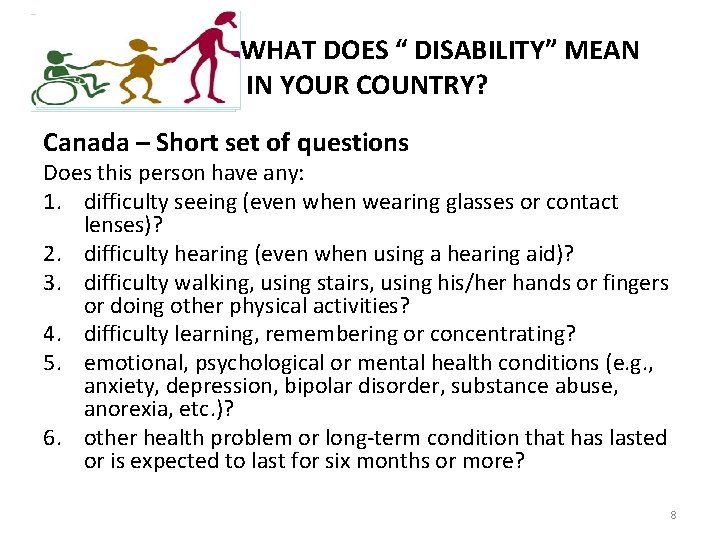 WHAT DOES “ DISABILITY” MEAN IN YOUR COUNTRY? Canada – Short set of questions