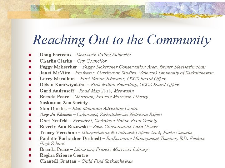 Reaching Out to the Community n n n n n Doug Porteous – Meewasin