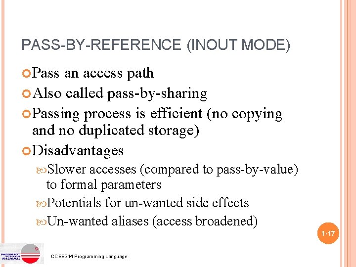 PASS-BY-REFERENCE (INOUT MODE) Pass an access path Also called pass-by-sharing Passing process is efficient PASS-BY-REFERENCE (INOUT MODE) Pass an access path Also called pass-by-sharing Passing process is efficient