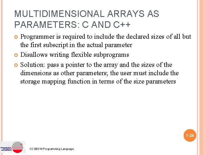 MULTIDIMENSIONAL ARRAYS AS PARAMETERS: C AND C++ Programmer is required to include the declared MULTIDIMENSIONAL ARRAYS AS PARAMETERS: C AND C++ Programmer is required to include the declared
