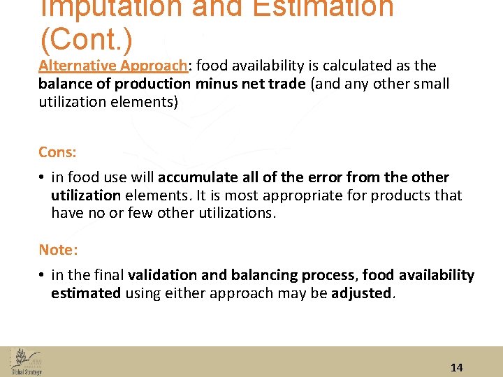 Imputation and Estimation (Cont. ) Alternative Approach: food availability is calculated as the balance