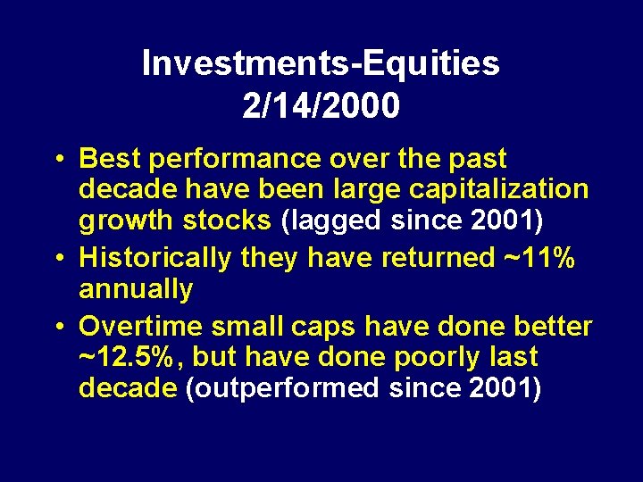 Investments-Equities 2/14/2000 • Best performance over the past decade have been large capitalization growth