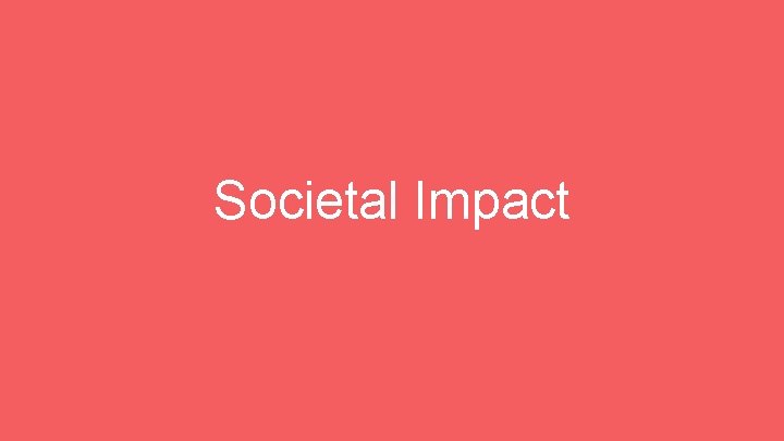 Societal Impact 