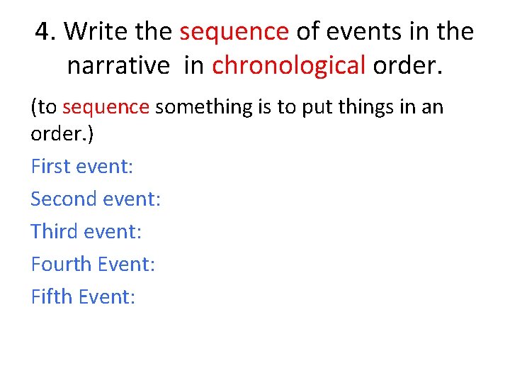 4. Write the sequence of events in the narrative in chronological order. (to sequence