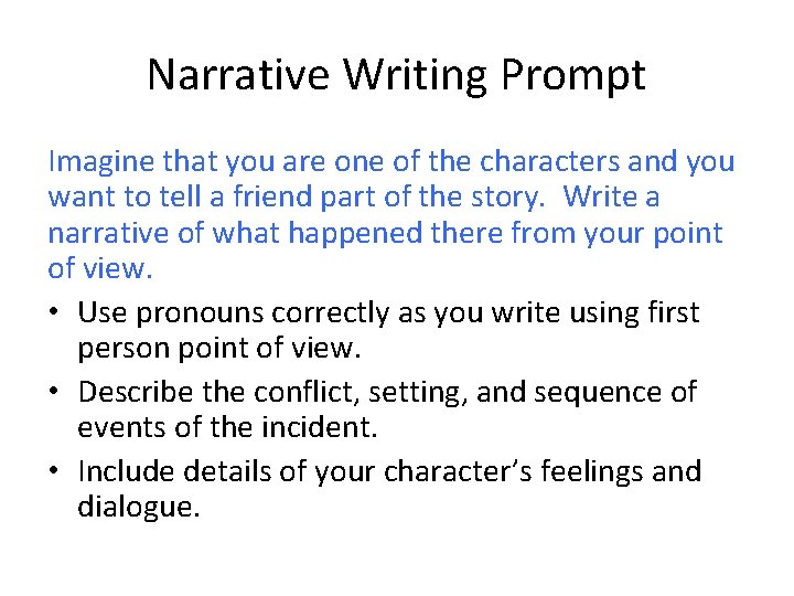 Narrative Writing Prompt Imagine that you are one of the characters and you want