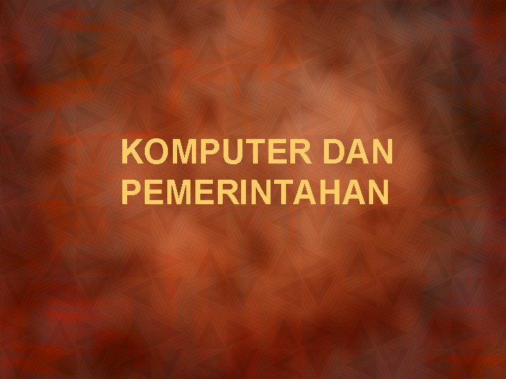 KOMPUTER DAN PEMERINTAHAN 