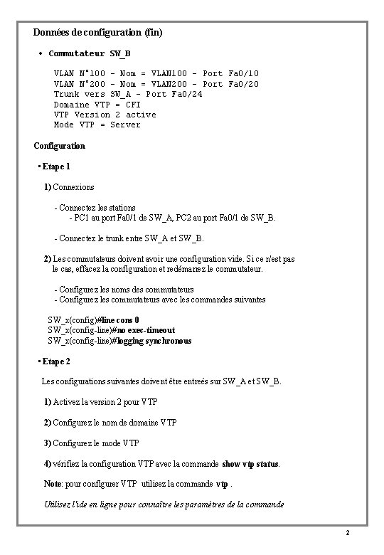 Données de configuration (fin) • Commutateur SW_B VLAN N° 100 - Nom = VLAN
