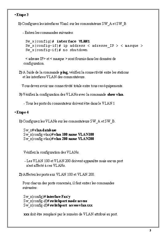  • Etape 3 1) Configurez les interfaces Vlan 1 sur les commutateurs SW_A