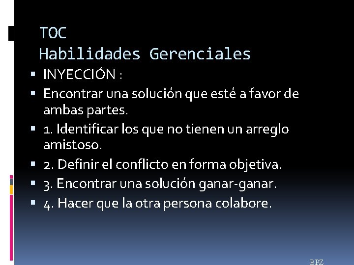 TOC Habilidades Gerenciales INYECCIÓN : Encontrar una solución que esté a favor de ambas