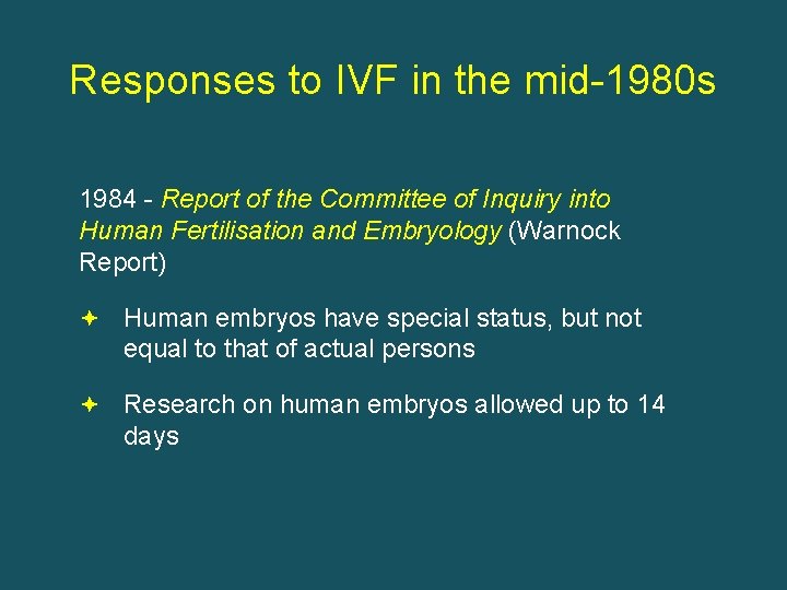 Responses to IVF in the mid-1980 s 1984 - Report of the Committee of