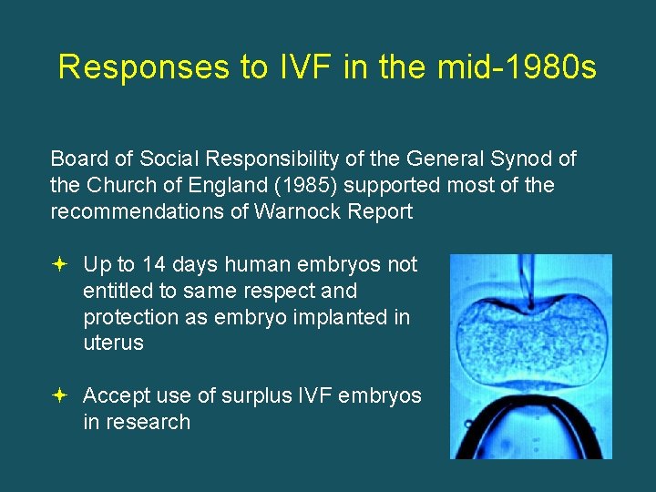 Responses to IVF in the mid-1980 s Board of Social Responsibility of the General