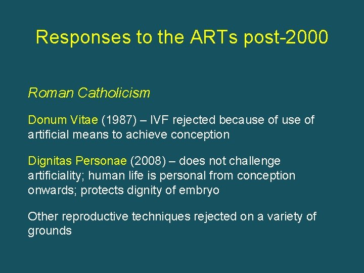 Responses to the ARTs post-2000 Roman Catholicism Donum Vitae (1987) – IVF rejected because