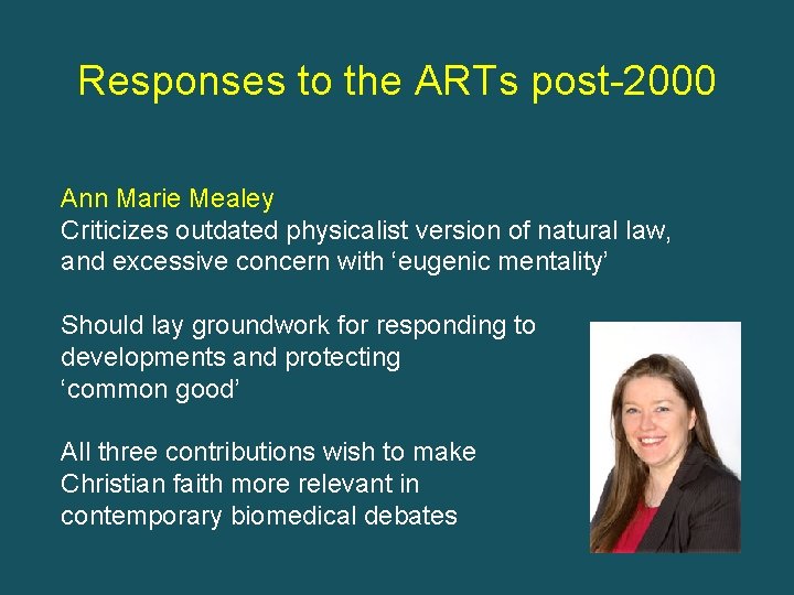 Responses to the ARTs post-2000 Ann Marie Mealey Criticizes outdated physicalist version of natural