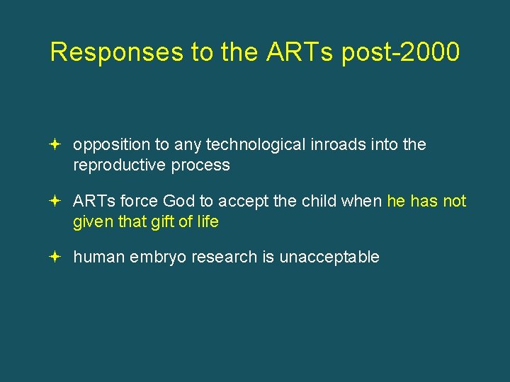 Responses to the ARTs post-2000 opposition to any technological inroads into the reproductive process