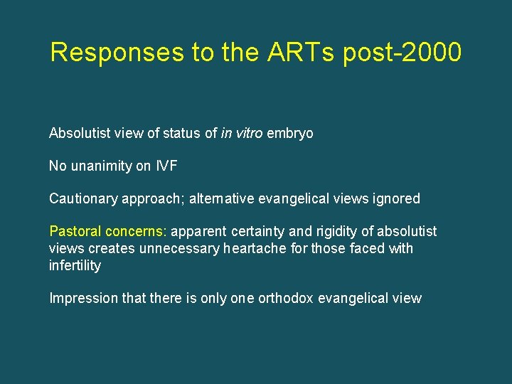 Responses to the ARTs post-2000 Absolutist view of status of in vitro embryo No