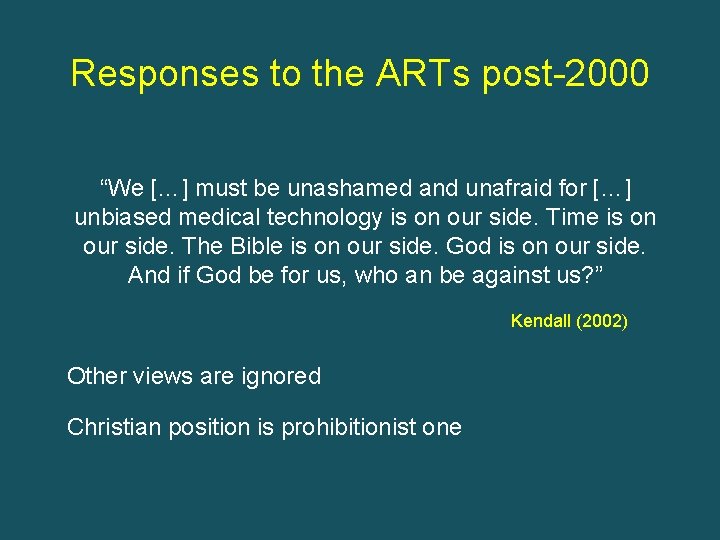 Responses to the ARTs post-2000 “We […] must be unashamed and unafraid for […]