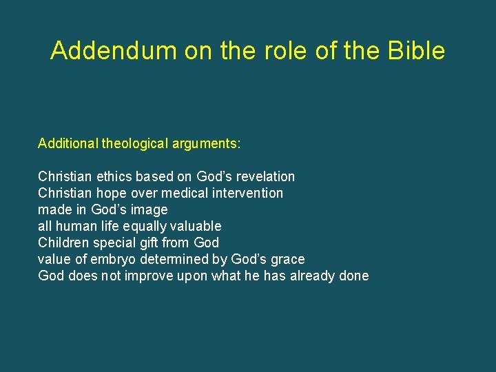 Addendum on the role of the Bible Additional theological arguments: Christian ethics based on