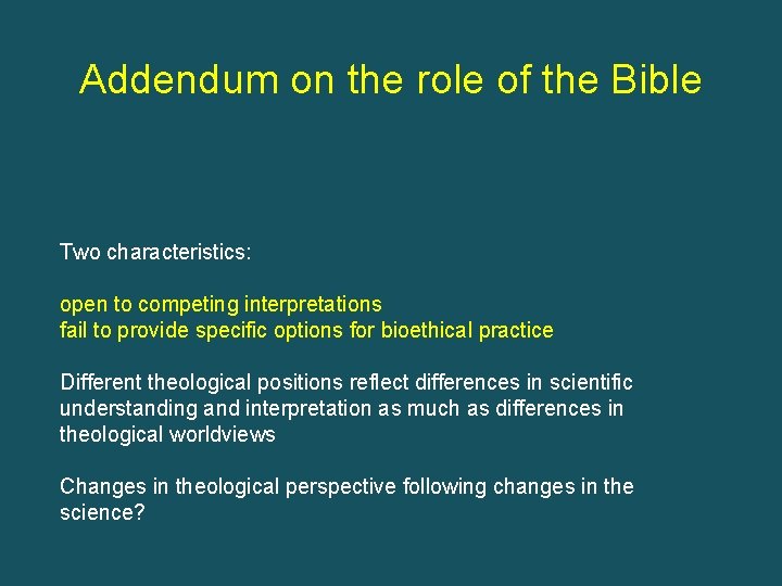Addendum on the role of the Bible Two characteristics: open to competing interpretations fail