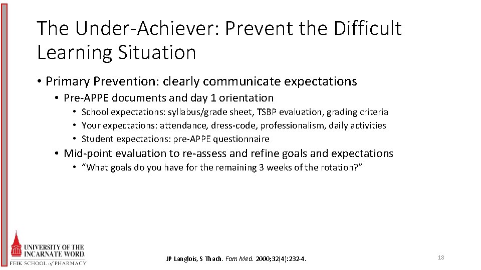 The Under-Achiever: Prevent the Difficult Learning Situation • Primary Prevention: clearly communicate expectations •