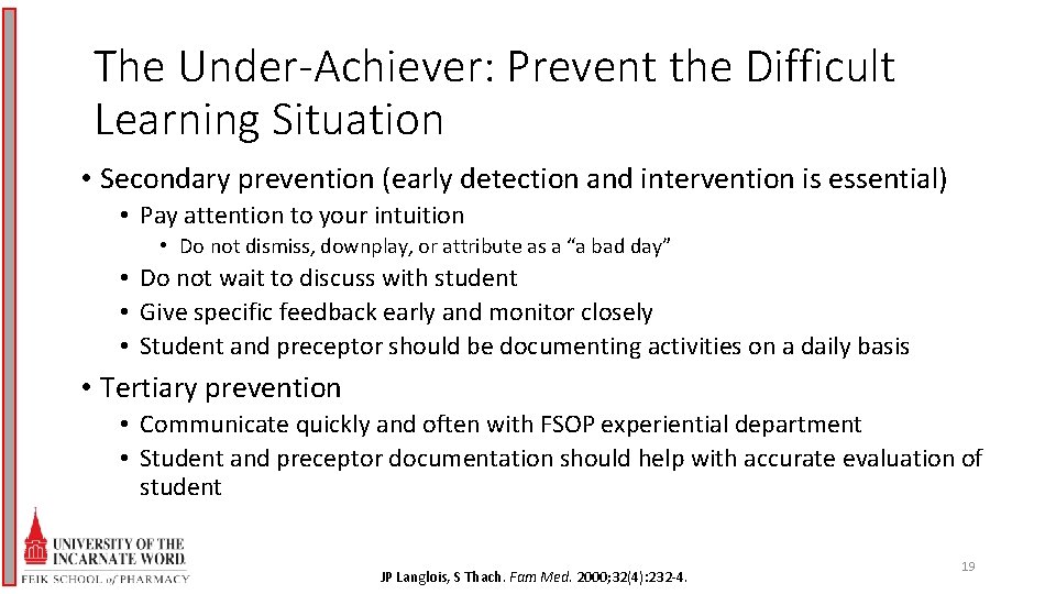 The Under-Achiever: Prevent the Difficult Learning Situation • Secondary prevention (early detection and intervention