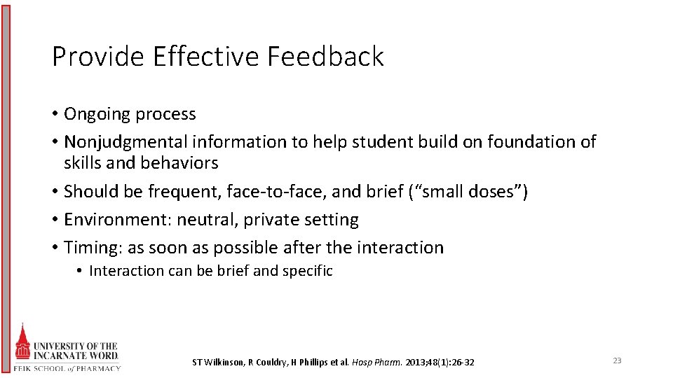Provide Effective Feedback • Ongoing process • Nonjudgmental information to help student build on