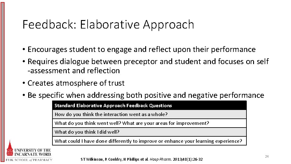 Feedback: Elaborative Approach • Encourages student to engage and reflect upon their performance •