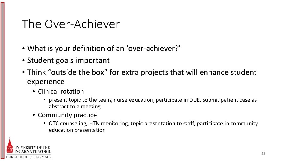 The Over-Achiever • What is your definition of an ‘over-achiever? ’ • Student goals