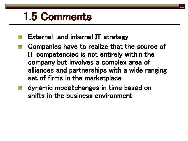 1. 5 Comments External and internal IT strategy Companies have to realize that the