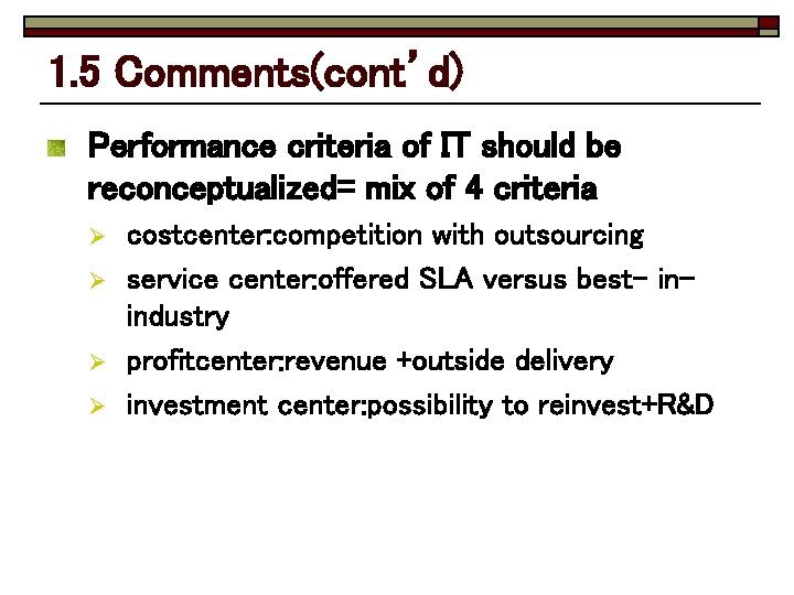 1. 5 Comments(cont’d) Performance criteria of IT should be reconceptualized= mix of 4 criteria