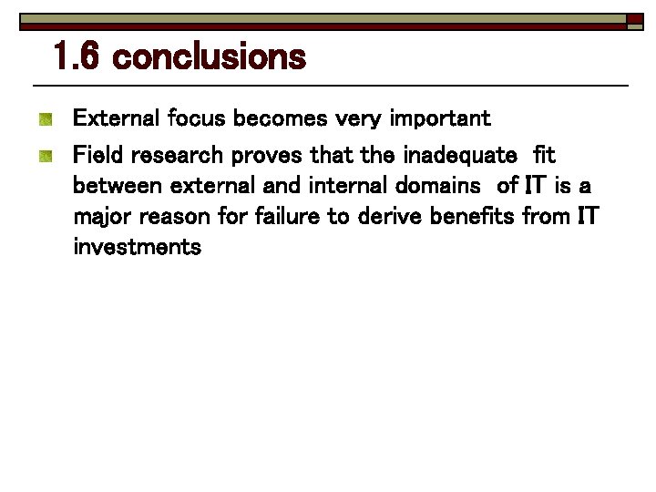 1. 6 conclusions External focus becomes very important Field research proves that the inadequate