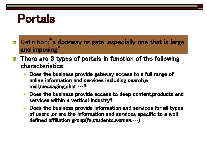 Portals Definition: ”a doorway or gate , especially one that is large and imposing”