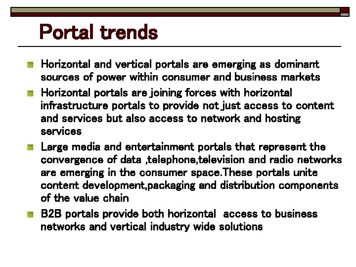 Portal trends Horizontal and vertical portals are emerging as dominant sources of power within
