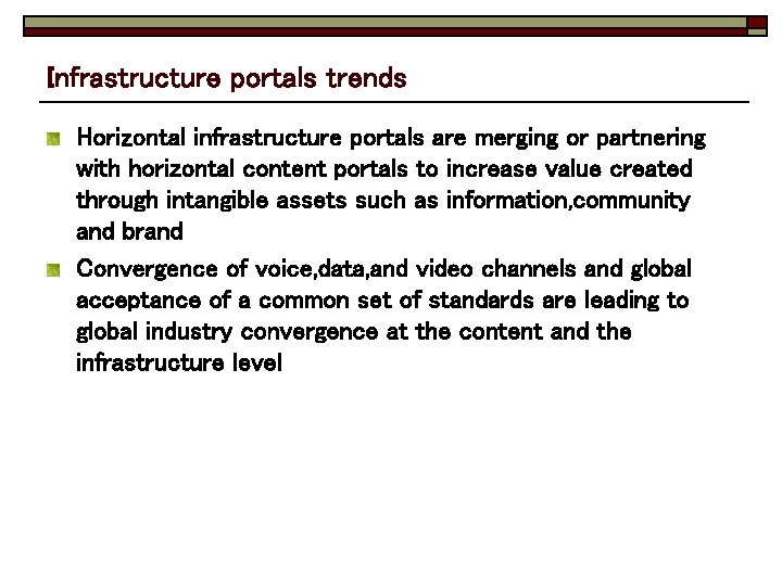 Infrastructure portals trends Horizontal infrastructure portals are merging or partnering with horizontal content portals