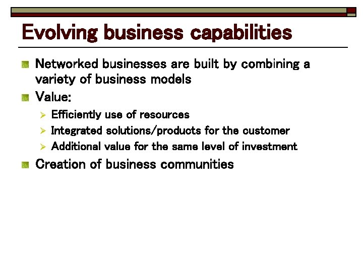 Evolving business capabilities Networked businesses are built by combining a variety of business models