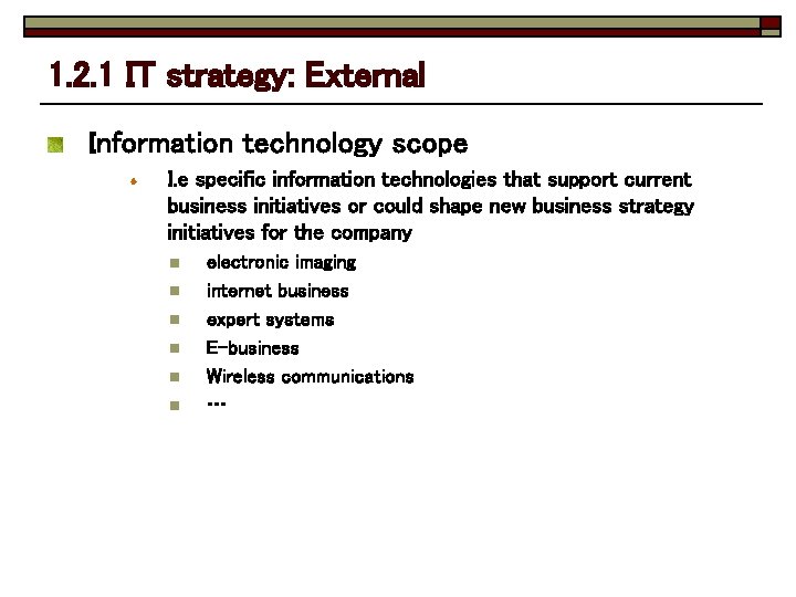 1. 2. 1 IT strategy: External Information technology scope I. e specific information technologies
