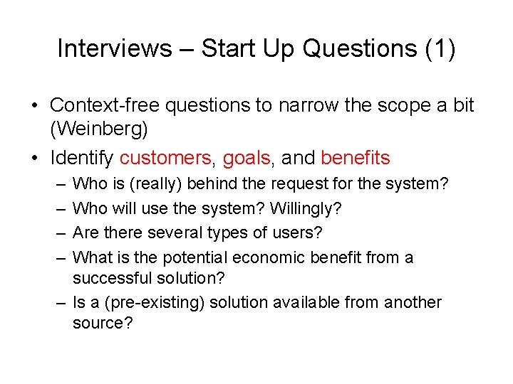 Interviews – Start Up Questions (1) • Context-free questions to narrow the scope a