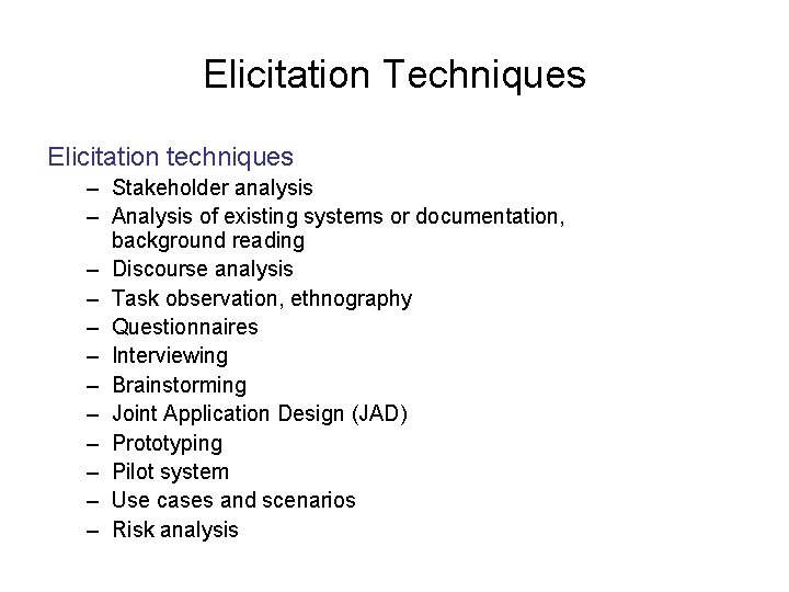 Elicitation Techniques Elicitation techniques – Stakeholder analysis – Analysis of existing systems or documentation,