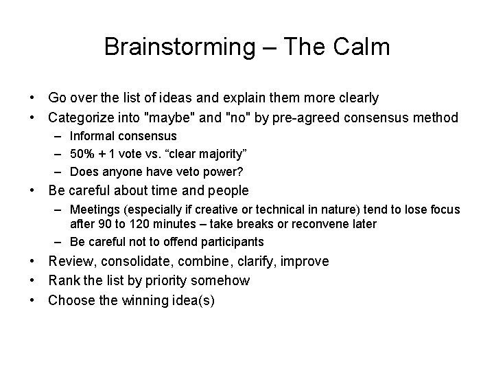 Brainstorming – The Calm • Go over the list of ideas and explain them