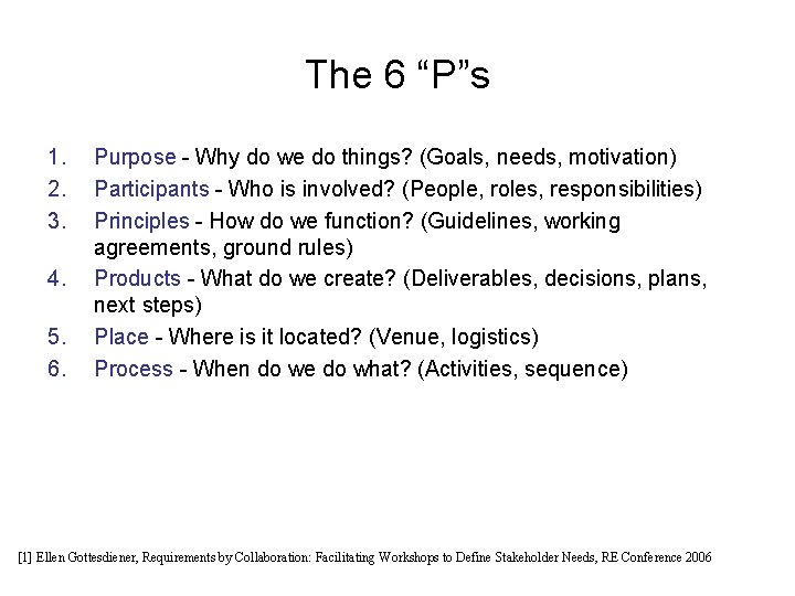 The 6 “P”s 1. 2. 3. 4. 5. 6. Purpose - Why do we