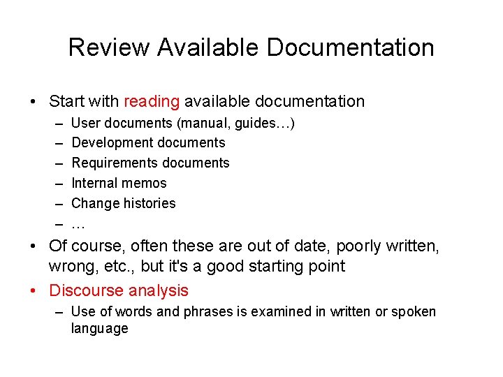 Review Available Documentation • Start with reading available documentation – – – User documents