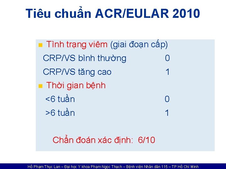 Tiêu chuẩn ACR/EULAR 2010 n Tình trạng viêm (giai đoạn cấp) CRP/VS bình thường