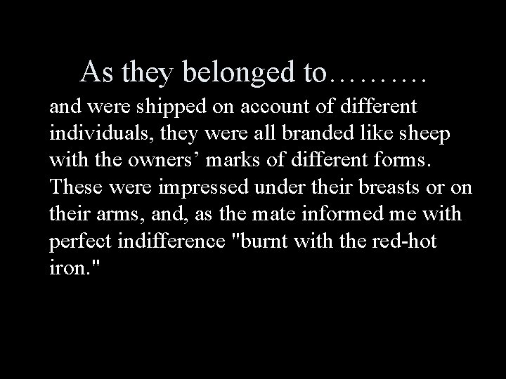 As they belonged to………. and were shipped on account of different individuals, they were