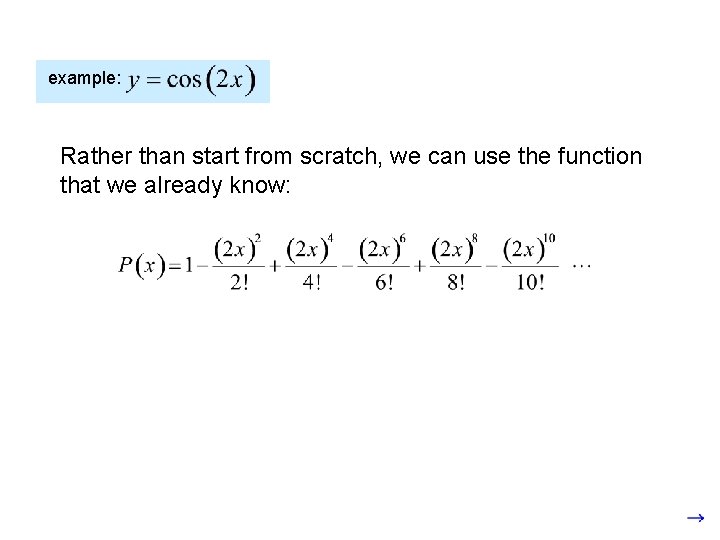 example: Rather than start from scratch, we can use the function that we already