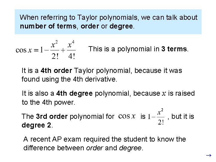 When referring to Taylor polynomials, we can talk about number of terms, order or