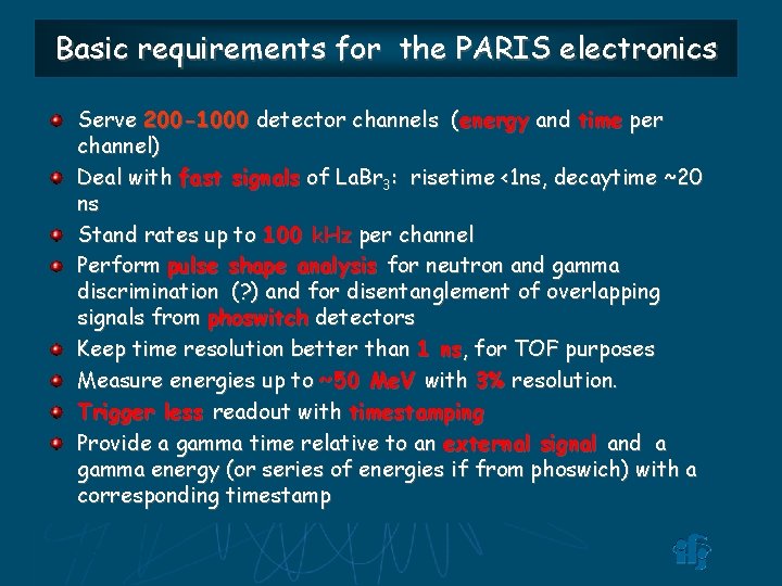 Basic requirements for the PARIS electronics Serve 200 -1000 detector channels (energy and time