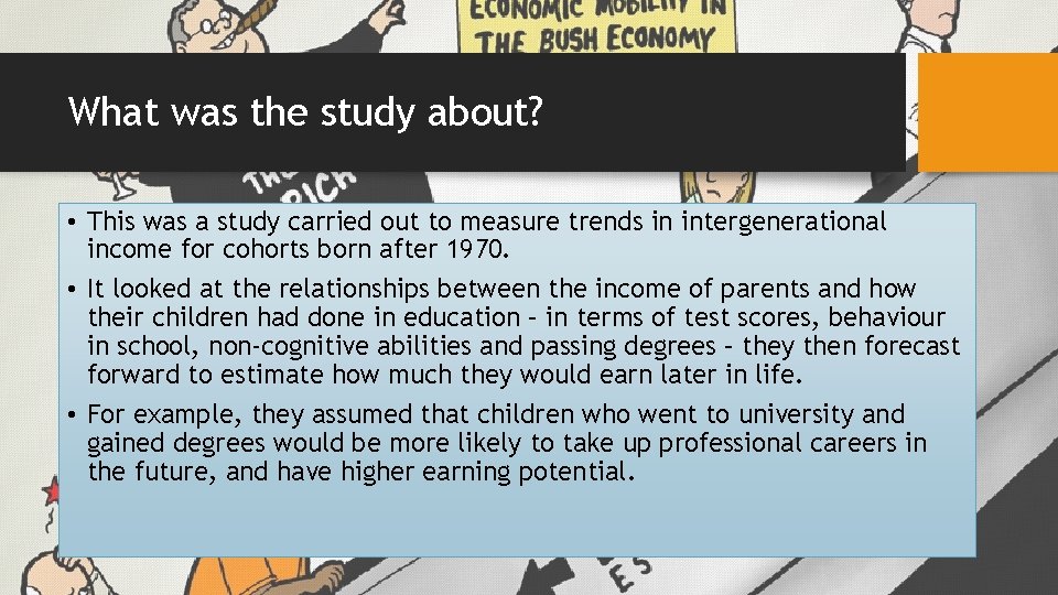 What was the study about? • This was a study carried out to measure